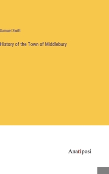 Hardcover History of the Town of Middlebury Book