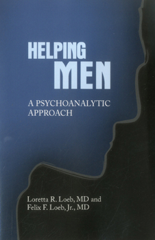 Paperback Helping Men: A Psychoanalytic Approach Book