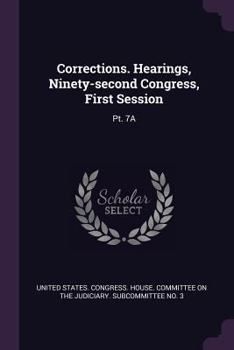 Paperback Corrections. Hearings, Ninety-second Congress, First Session: Pt. 7A Book