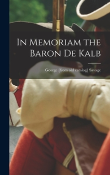 Hardcover In Memoriam the Baron De Kalb Book