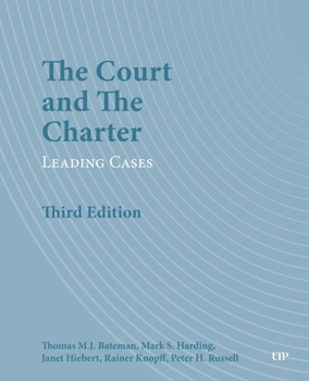 The Court and the Charter: Leading Cases, Third Edition