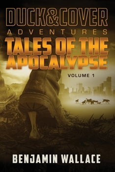 Paperback Tales of the Apocalypse Volume 1: A Duck & Cover Collection Book