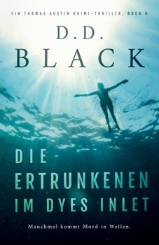 Die Ertrunkenen im Dyes Inlet (Ein Thomas Austin Krimi-Thriller) (German Edition)