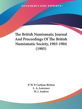 Paperback The British Numismatic Journal And Proceedings Of The British Numismatic Society, 1903-1904 (1905) Book