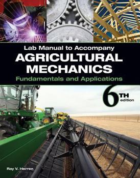 Paperback Lab Manual for Herren's Agricultural Mechanics: Fundamentals & Applications, 6th Book