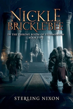 Paperback Nickle Brickle'Bee: In the Throne Room of StormHaven Book