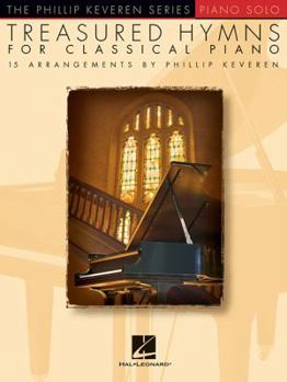 Paperback Treasured Hymns for Classical Piano: Arr. Phillip Keveren the Phillip Keveren Series Piano Solo Book