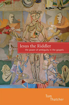 Paperback Jesus the Riddler: The Power of Ambiguity in the Gospels Book