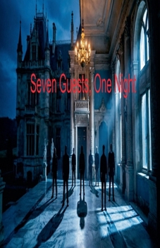 Seven Guests, One Night