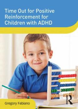 Hardcover Time Out for Positive Reinforcement for Children with ADHD Book