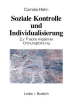 Paperback Soziale Kontrolle Und Individualisierung: Zur Theorie Moderner Ordnungsbildung [German] Book