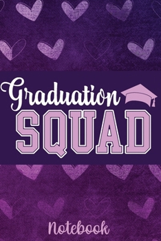 Graduation Squad Notebook: Lined 6 x 9-inch size with 120 pages