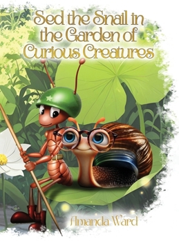 Sed the Snail in the Garden of Curious Creatures