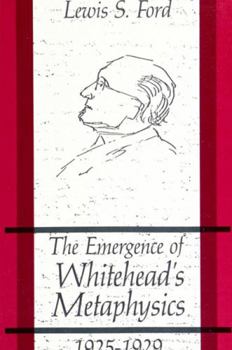 Hardcover The Emergence of Whitehead's Metaphysics, 1925-1929 Book