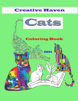 Paperback Creative Haven Cats Coloring Book 2021: kids and Adult Coloring Book