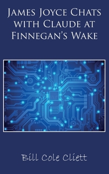 Paperback James Joyce Chats with Claude at Finnegan's Wake Book