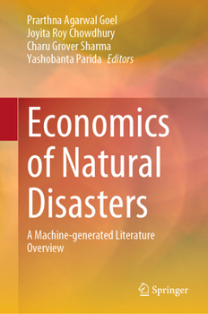 Hardcover Economics of Natural Disasters: A Machine-Generated Literature Overview Book