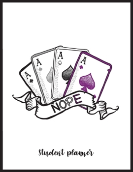 Paperback Nope Student Planner: Asexual Essay Assignments Tracking, Undated 52 Weeks College School University Academic Year Journal, Daily Course Sch Book