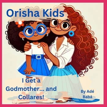 Orisha Kids: I Get a Godmother...and Collares!