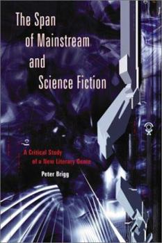Paperback The Span of Mainstream and Science Fiction: A Critical Study of a New Literary Genre Book