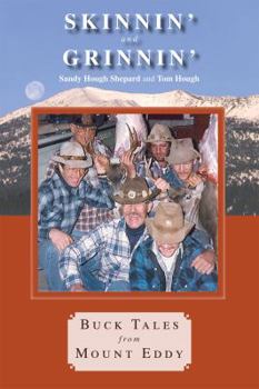 Paperback Skinnin' and Grinnin': Buck Tales from Mount Eddy Book