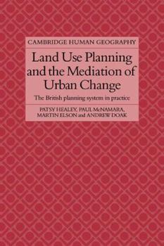 Paperback Land Use Planning and the Mediation of Urban Change: The British Planning System in Practice Book