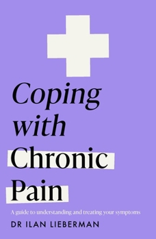 Paperback Coping with Chronic Pain (Headline Health Series): A Guide to Understanding and Treating Your Symptoms Book