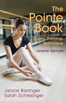 Paperback The Pointe Book: Shoes, Training, Technique Book