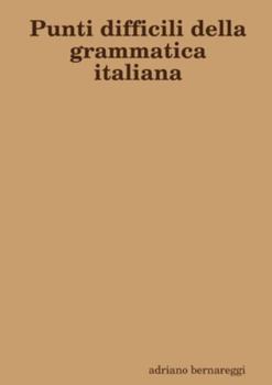Paperback Punti difficili della grammatica italiana [Italian] Book