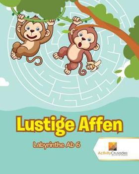 Paperback Lustige Affen: Labyrinthe Ab 6 [German] Book