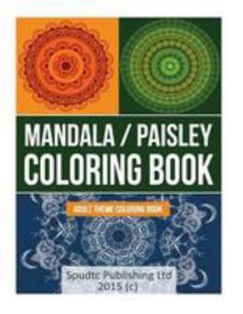 Mandala/Paisley Coloring Book: Adult Theme Coloring Book