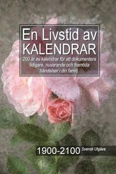 Paperback En Livstid av Kalendrar 1900-2100 Svensk Utgåva [Swedish] Book
