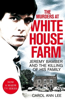 Paperback The Murders at White House Farm: Jeremy Bamber and the Killing of His Family Book