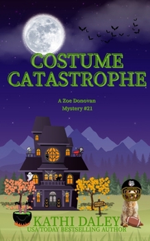 Costume Catastrophe - Book #21 of the Zoe Donovan Mystery