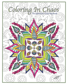 Paperback Coloring in Chaos: The Educator's Coloring Book