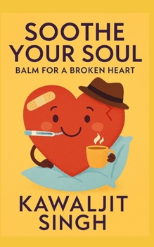 Paperback Soothe Your Soul: Balm For A Broken Heart Book