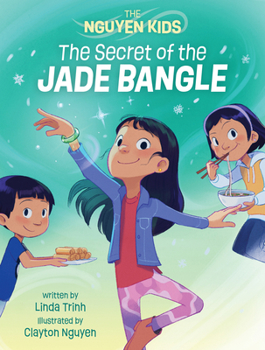 The Secret of the Jade Bangle - Book #1 of the Nguyen Kids