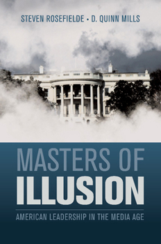 Paperback Masters of Illusion: American Leadership in the Media Age Book