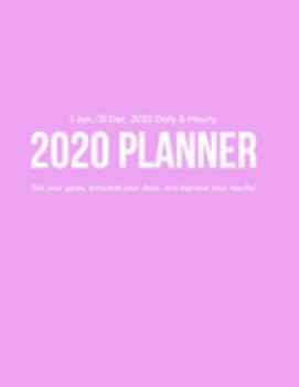 Daily & Hourly 2020 Planner: Pink Hourly Appointment Diary Agenda Organizer for Work with Notes & To Do List (1 Jan / 31 Dec - 8.5x11")