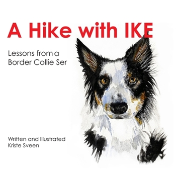 Paperback A Hike with Ike: Lessons From A Border Collie Book