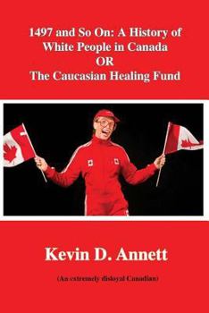 Paperback 1497 and So On: A History of White People in Canada: OR The Caucasian Healing Book