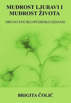 Paperback Mudrost Ljubavi I Mudrost Zivota: Drugo Enciklopedijsko Izdanje [Croatian] Book