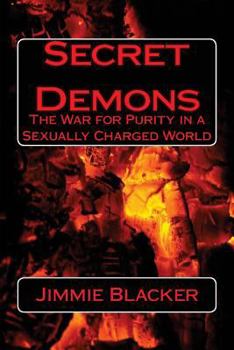 Paperback Secret Demons: The War for Purity in a Sexually Charged World Book