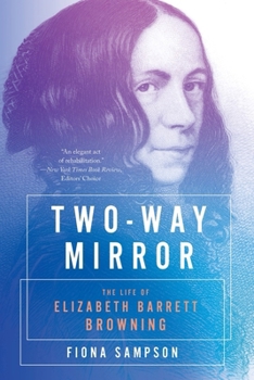 Paperback Two-Way Mirror: The Life of Elizabeth Barrett Browning Book