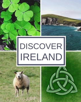 Paperback Discover Ireland: Trip Planner & Travel Journal Notebook To Plan Your Next Vacation In Detail Including Itinerary, Checklists, Calendar, Book