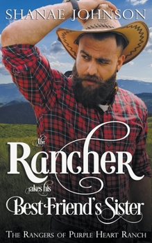 Paperback The Rancher takes his Best Friend's Sister Book