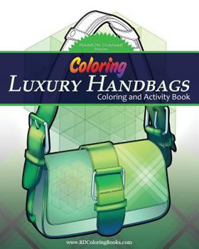 Paperback Coloring Luxury Handbags: Adult Coloring and Activity Book