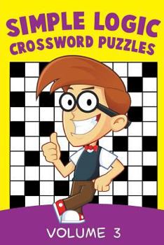 Paperback Simple Logic Crossword Puzzles Volume 3 Book