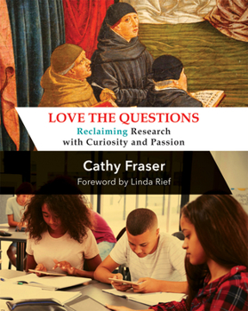 Paperback Love the Questions: Reclaiming Research with Curiosity and Passion Book