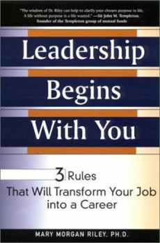 Paperback Leadership Begins with You: 3 Rules That Will Transform Your Job Into a Career Book